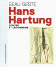 Couverture Beau geste : Hans Hartung, peintre et légionnaire ()