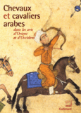 Couverture Chevaux et cavaliers arabes dans les arts d'Orient et d'Occident ()