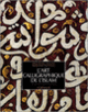 Couverture L'art calligraphique de l'Islam (Abdelkébir Khatibi,Mohamed Sijelmassi)