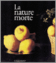 Couverture La Nature morte (Mathilde Battistini,Collectif(s) Collectif(s),Lucia Impelluso,Stefano Zuffi)