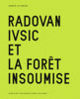 Couverture Radovan Ivsic et la forêt insoumise (Annie Le Brun)