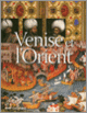 Couverture Venise et l'Orient (Collectif(s) Collectif(s))
