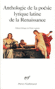 Couverture Anthologie de la poésie lyrique latine de la Renaissance ( Anthologies,Collectif(s) Collectif(s))