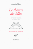 Couverture Le théâtre des idées (,Georges Banu,Danièle Sallenave,Antoine Vitez)
