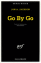 Couverture Go By Go (Jon A. Jackson)