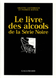 Couverture Le Livre des alcools de la Série Noire (,Patrick Raynal)