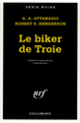 Couverture Le Biker de Troie (A. A. Attanasio,Robert S. Henderson)