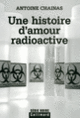 Couverture Une histoire d'amour radioactive (Antoine Chainas)