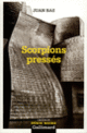 Couverture Scorpions pressés (Juan Bas)