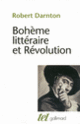 Couverture Bohème littéraire et Révolution (Robert Darnton)