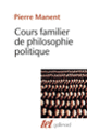 Couverture Cours familier de philosophie politique (Pierre Manent)