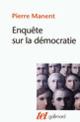 Couverture Enquête sur la démocratie (Pierre Manent)