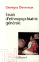 Couverture Essais d'ethnopsychiatrie générale (Georges Devereux)
