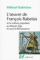 Couverture L'œuvre de François Rabelais et la culture populaire au Moyen Âge et sous la Renaissance (Mikhaïl Bakhtine)