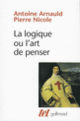 Couverture La Logique ou L'art de penser (Antoine Arnauld,Pierre Nicole)