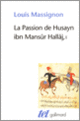 Couverture La Passion de Husayn ibn Mansûr Hallâj (Louis Massignon)