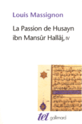 Couverture La Passion de Husayn ibn Mansûr Hallâj ()