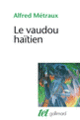 Couverture Le Vaudou haïtien (Alfred Métraux)