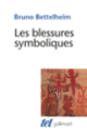 Couverture Les blessures symboliques (Bruno Bettelheim,André Green,Jean Pouillon)