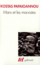 Couverture Marx et les marxistes ( Anthologies,Kostas Papaioannou)