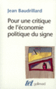 Couverture Pour une critique de l'économie politique du signe (Jean Baudrillard)