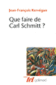 Couverture Que faire de Carl Schmitt? (Jean-François Kervégan)