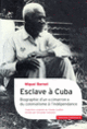 Couverture Esclave à Cuba (Miguel Barnet)