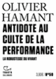 Couverture Antidote au culte de la performance (Olivier Hamant)