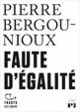 Couverture Faute d'égalité (Pierre Bergounioux)
