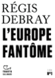 Couverture L'Europe fantôme (Régis Debray)