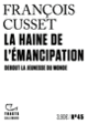 Couverture La Haine de l’émancipation (François Cusset)