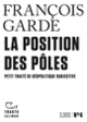 Couverture La Position des pôles (François Garde)
