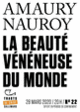 Couverture La Beauté vénéneuse du monde (Amaury Nauroy)