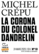 Couverture La Corona du colonel Dandrelin (Michel Crépu)