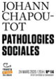 Couverture Pathologies sociales (Johann Chapoutot)