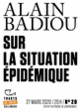 Couverture Sur la situation épidémique (Alain Badiou)