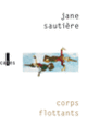 Couverture Corps flottants (Jane Sautière)