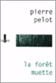 Couverture La forêt muette (Pierre Pelot)