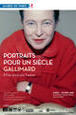 Portraits pour un siècle. Gallimard. D'un écrivain l'autre