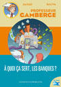 a quoi ça sert les banques