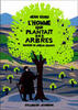 L'homme qui plantait des arbres de Jean Giono
