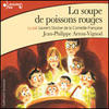 La soupe de poissons rouges