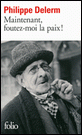 Maintenant, foutez-moi la paix!