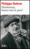Maintenant, foutez-moi la paix!