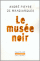 Mandiargues, Le Musée noir
