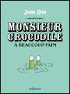 Monsieur Crocodile a beaucoup faim