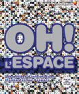oh ! l'espace