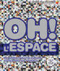 oh ! l'espace