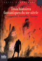 Trois histoires fantastiques du XIXème siècle