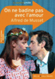 Couverture On ne badine pas avec l'amour (Alfred de Musset)